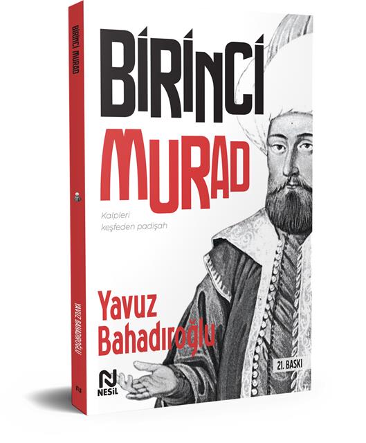 birinci-murad-kalpleri-kesfeden-padisah-nesil