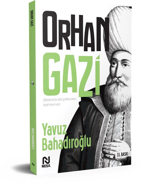 orhan-gazi-bizansa-diz-cokturen-kahraman-nesil