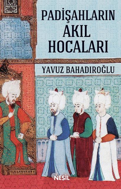 padisahlarin-akil-hocalari-nesil