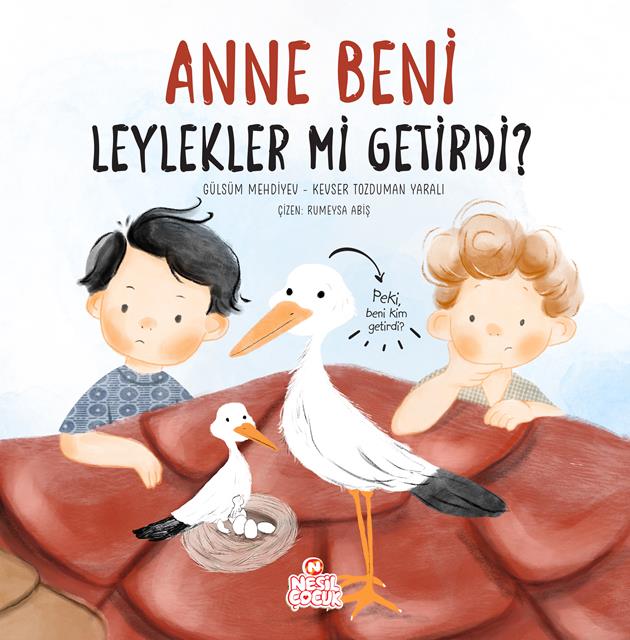 anne-beni-leylekler-mi-getirdi-nesil-cocuk